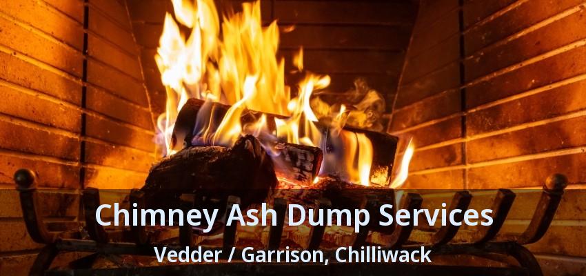 Chimney Ash Dump Services Vedder / Garrison, Chilliwack - BC