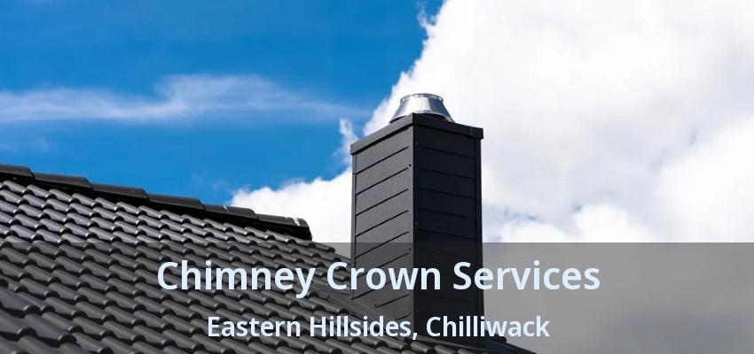 Chimney Crown Services Eastern Hillsides, Chilliwack - BC