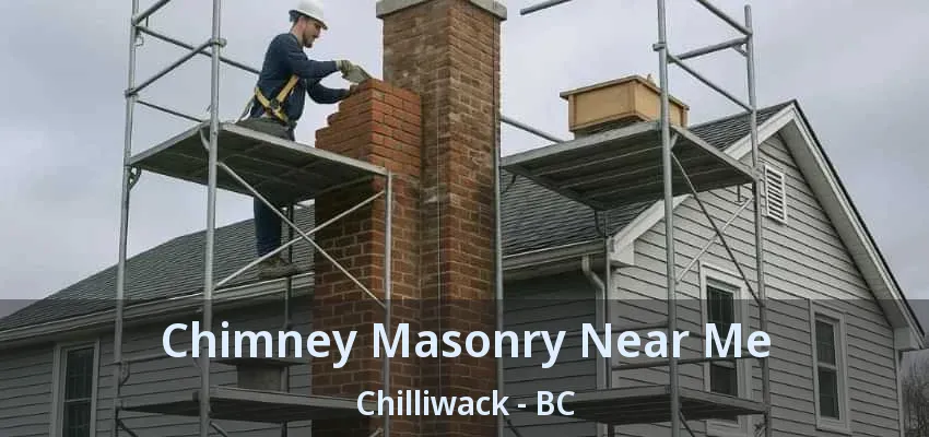 Chimney Masonry Near Me Chilliwack - BC Chimney Masonry Near Me Chilliwack - BC