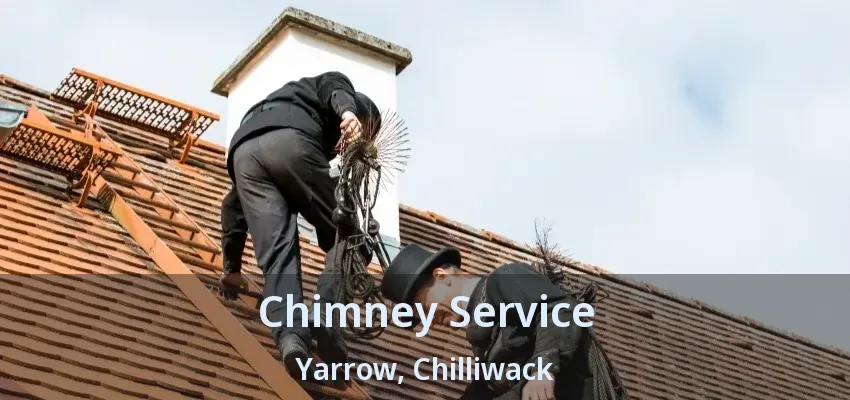 Chimney Service Yarrow, Chilliwack - BC