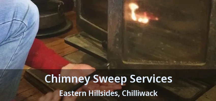 Chimney Sweep Services Eastern Hillsides, Chilliwack - BC Chimney Sweep Services Eastern Hillsides, Chilliwack - BC