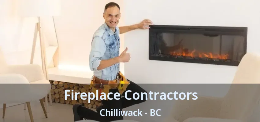 Fireplace Contractors Chilliwack - BC