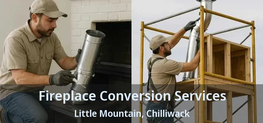 Fireplace Conversion Services Little Mountain, Chilliwack - BC Fireplace Conversion Services Little Mountain, Chilliwack - BC