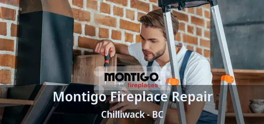 Montigo Fireplace Repair Chilliwack - BC