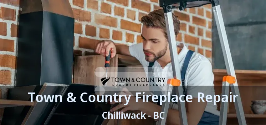 Town & Country Fireplace Repair Chilliwack - BC